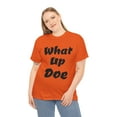 thumbnail image 4 of What Up Doe Slang Greeting Unisex Cotton T Shirt No Graphic Just Words, 4 of 9