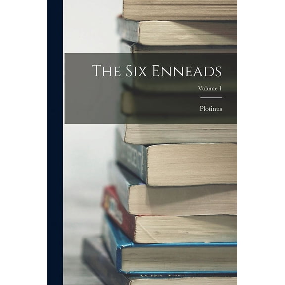 The Six Enneads; Volume 1 (Paperback)