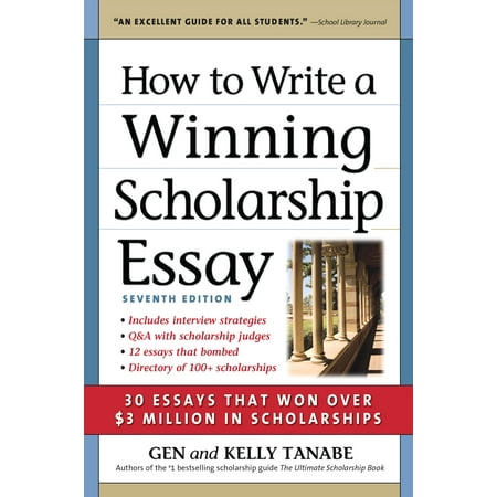 How to Write a Winning Scholarship Essay : 30 Essays That Won Over $3 Million in (Best Topic To Write Essay)