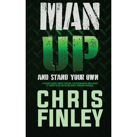 Man Up And Stand on Your Own, (Paperback)