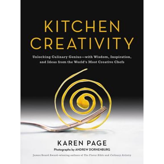 Pre-Owned Kitchen Creativity: Unlocking Culinary Genius-With Wisdom, Inspiration, and Ideas from the World's Most Creative Chefs Paperback