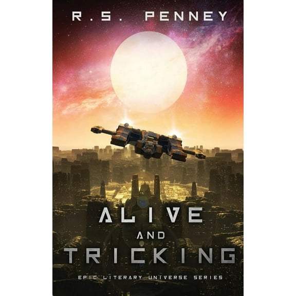 Epic Literary Universe Alive and Tricking, (Paperback)