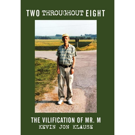 Two throughout Eight: the Vilification of Mr. M, (Hardcover)
