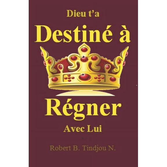 Dieu t'a destiné à régner avec Lui (Paperback)