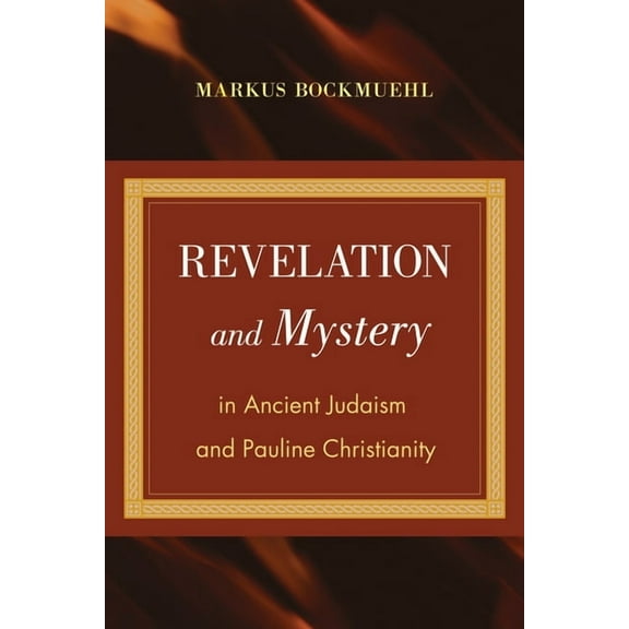 Revelation and Mystery in Ancient Judaism and Pauline Christianity (Paperback)