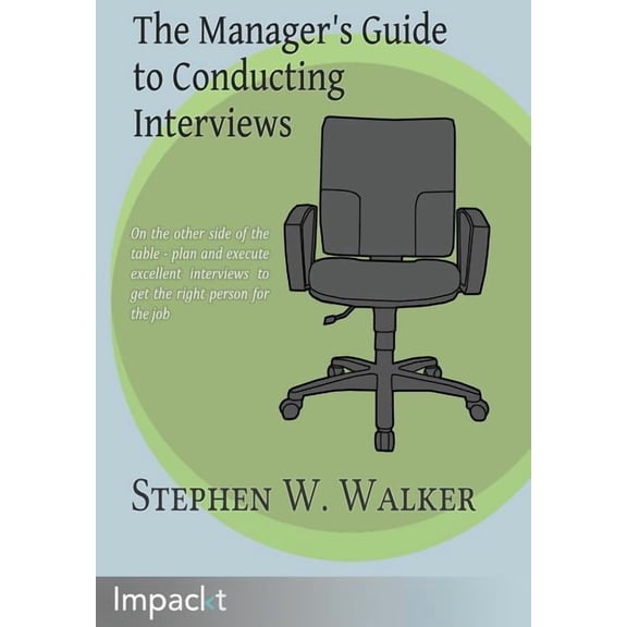 The Manager's Guide to Conducting Interviews, (Paperback)