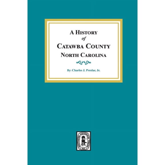 A History of Catawba County, North Carolina, (Paperback)