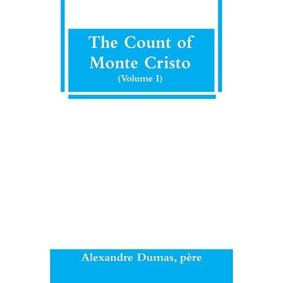 The Count of Monte Cristo (Volume I), (Paperback)