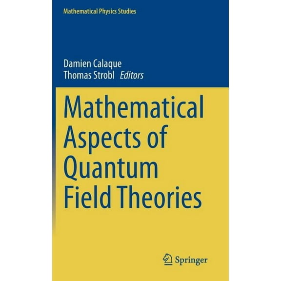 Mathematical Physics Studies Mathematical Aspects of Quantum Field Theories, (Hardcover)
