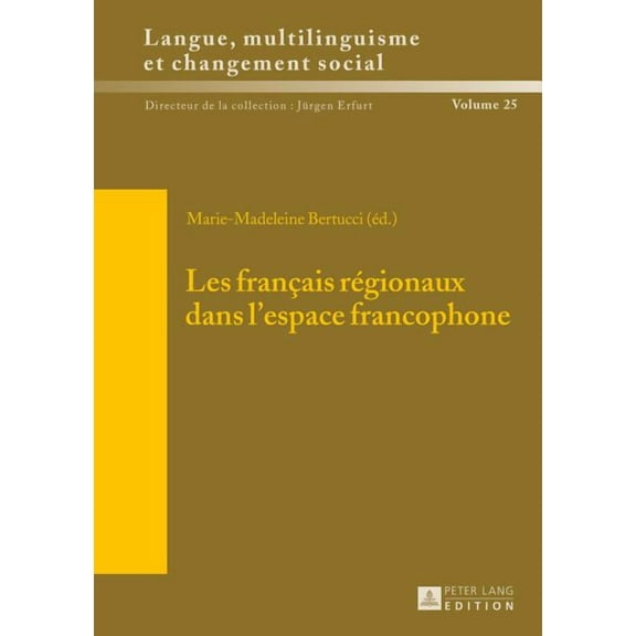 Sprache, Mehrsprachigkeit Und Sozialer W Les français régionaux dans l'espace francophone, Book 25, (Hardcover)