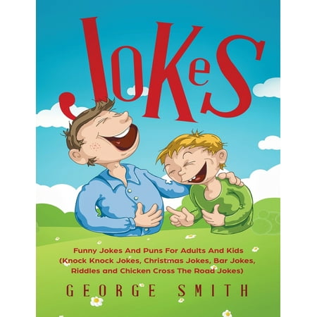 Christmas Riddles For Adults With Answers Jokes : Funny Jokes And Puns For Adults And Kids (Knock Knock Jokes, Christmas Jokes, Bar Jokes, Riddles and Chicken Cross The Road Jokes) ()