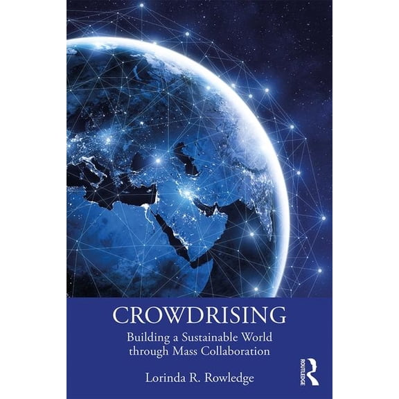 Crowdrising: Building a Sustainable World Through Mass Collaboration, (Hardcover)
