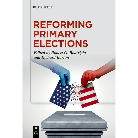 Reforming Primary Elections: Voters, Campaigns, and the Future of Congressional Politics, (Paperback)