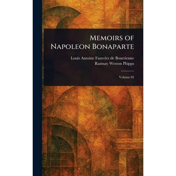 Memoirs of Napoleon Bonaparte, (Hardcover)