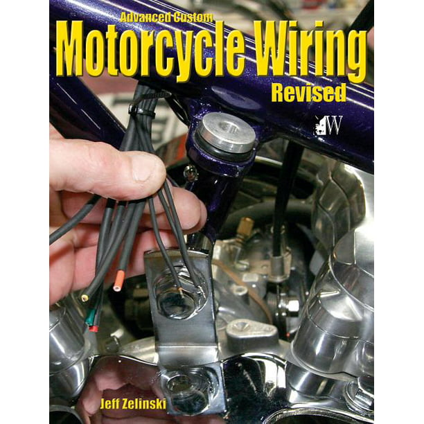 Advanced Custom Motorcycle Wiring- Revised Edition (Paperback