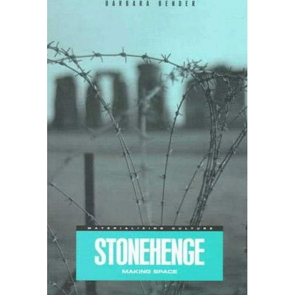Materializing Culture Stonehenge: Making Space, (Hardcover)
