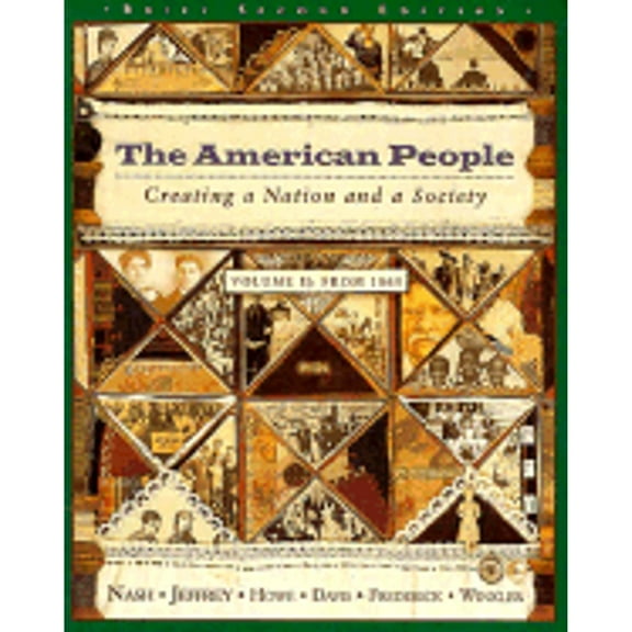 Pre-Owned The American People: Creating a Nation and a Society (Paperback) by Gary B Nash, Allan M Winkler, John R Howe
