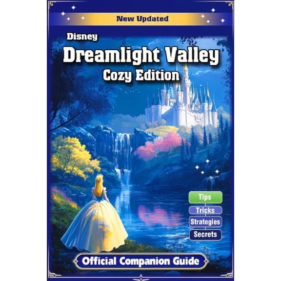 Dreamlight Valley Cozy Edition Official Companion Guide (Full Updated): Tips, Tricks, and Strategies, (Paperback)