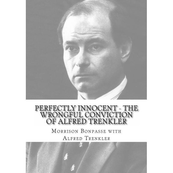 Perfectly Innocent - The Wrongful Conviction of Alfred Trenkler (Paperback)