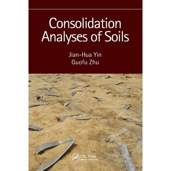 Consolidation Analyses of Soils, (Paperback)