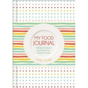 KASEY HORN My Food Journal: A Daily Companion for Weight Loss & Better Health (Paperback)