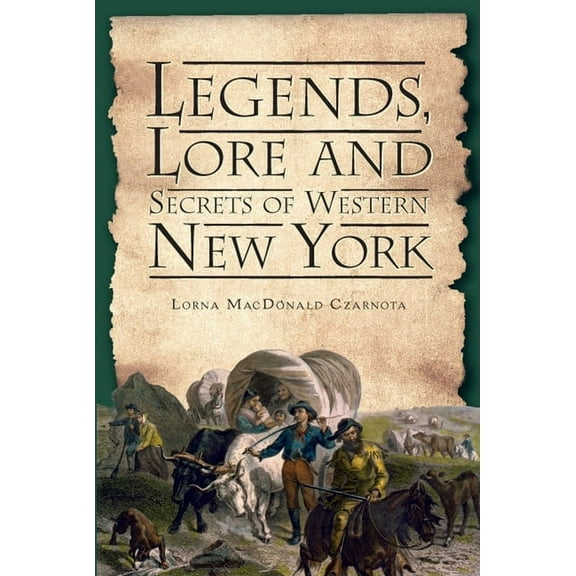 American Legends Legends, Lore and Secrets of Western New York, (Paperback)