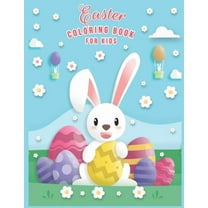 Easter Coloring Book For Kids: Easter Coloring Book For Toddlers And Preschool Kids Ages 2-5 & Ages 2-4 And Ages 4-8 The Great Big happy Easter Egg Coloring Book with More Than 40 Unique Designs to Co