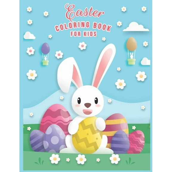 Easter Coloring Book For Kids: Easter Coloring Book For Toddlers And Preschool Kids Ages 2-5 & Ages 2-4 And Ages 4-8 The Great Big happy Easter Egg Coloring Book with More Than 40 Unique Designs to Co
