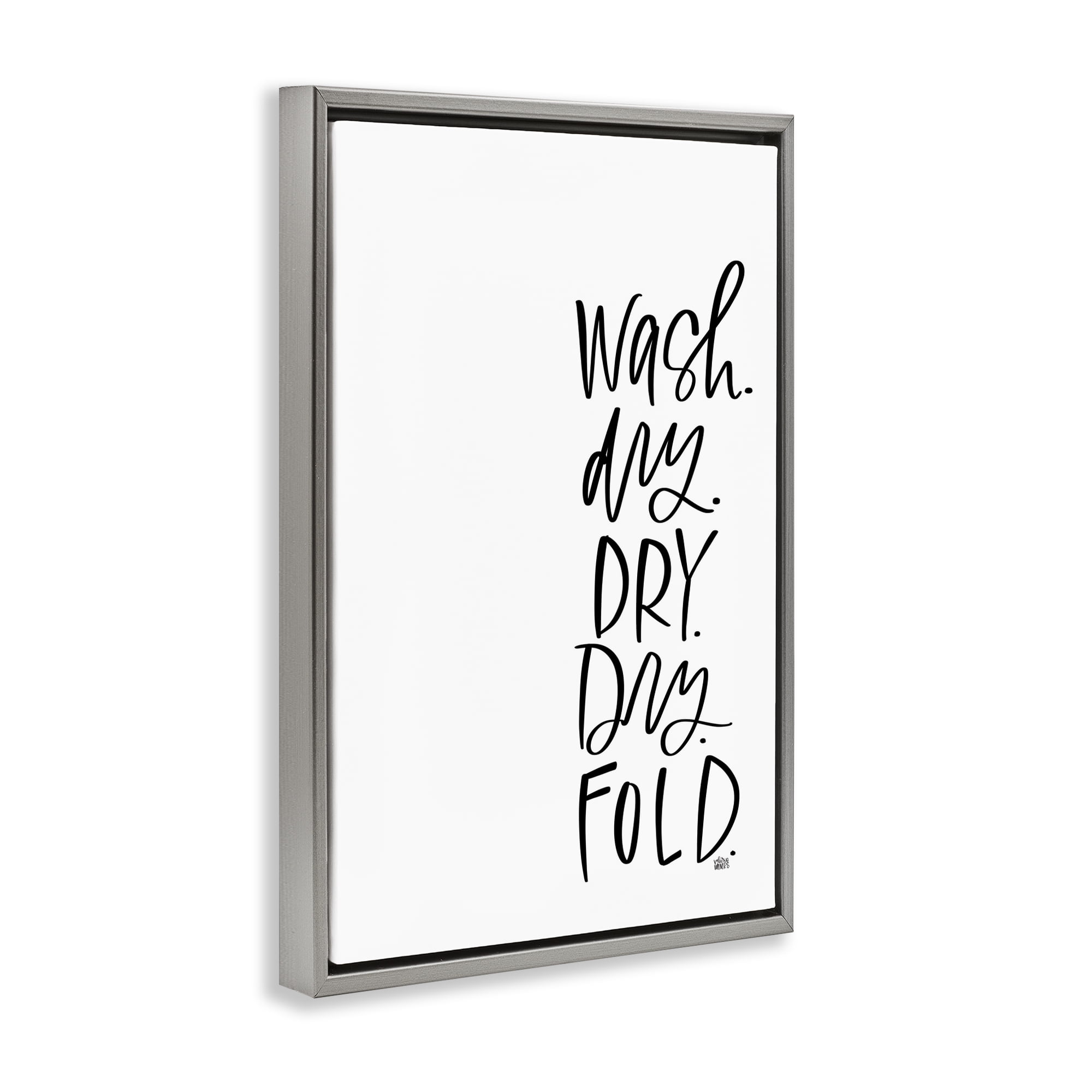 Stupell Industries Wash Dry Fold Phrase Typography Painting Gray Floater Framed Art Print Wall Art, 21 x 31