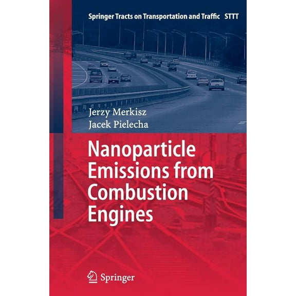 Springer Tracts on Transportation and Tr Nanoparticle Emissions from Combustion Engines, Book 8, (Paperback)