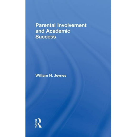 Parental Involvement and Academic Success, (Hardcover)
