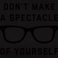 thumbnail image 3 of CafePress - Don't Make A Spectacle Of You Women's Dark T Shirt - Women's Traditional Fit Dark T-Shirt, 3 of 4
