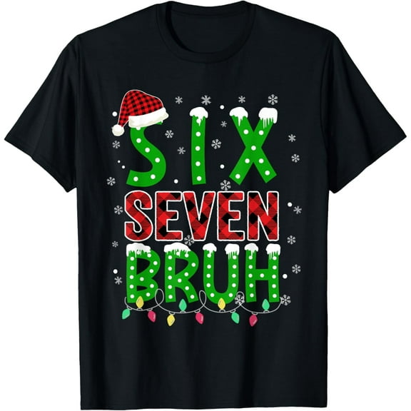 6 7 Christmas Bruh Six Seven Xmas 67 Merry Christmas T-Shirt