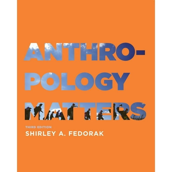 Anthropology Matters, Third Edition (Paperback)