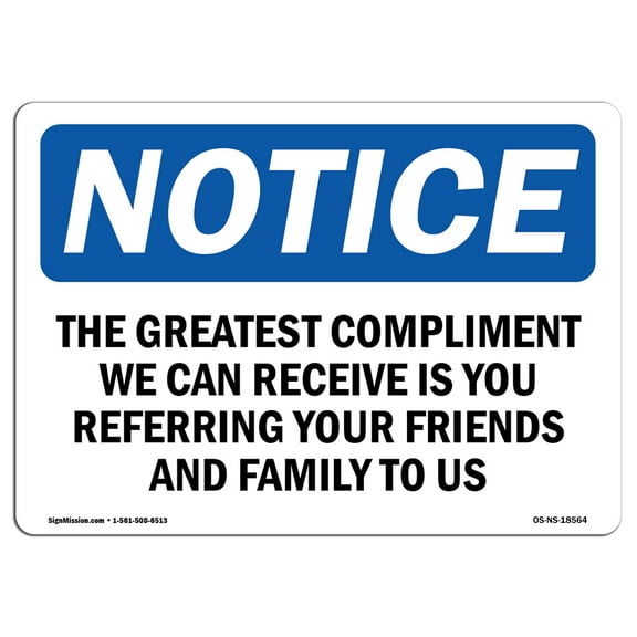 OSHA Notice Sign - The Greatest Compliment We Can Receive Is | Decal | Protect Your Business, Construction Site |  Made in the USA