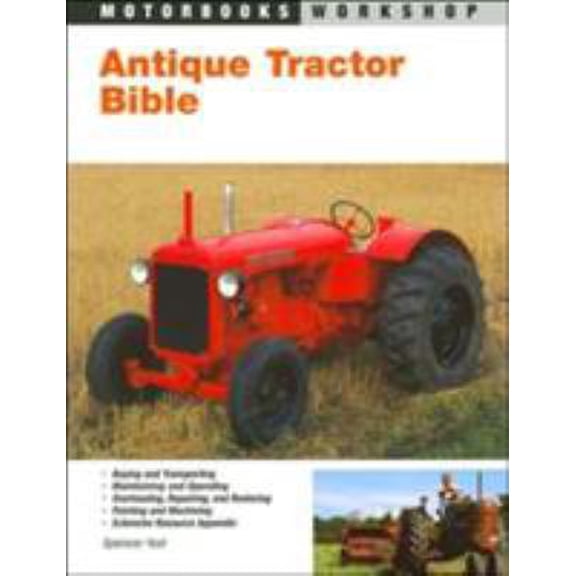 Pre-Owned Antique Tractor Bible (Paperback) 0760303355 9780760303351