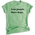thumbnail image 1 of Less People More Dogs Shirt, Unisex Women's Men's Shirt, Dog Lover Shirt, Animal Shirt, Antisocial Tee, Heather Apple Green, XX-Large, 1 of 6