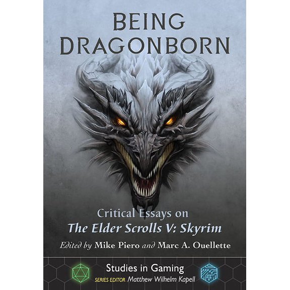 Studies in Gaming Being Dragonborn: Critical Essays on The Elder Scrolls V: Skyrim, (Paperback)