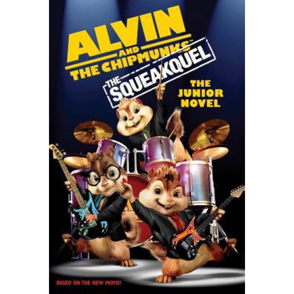 Pre-Owned Alvin and the Chipmunks: The Squeakquel: The Junior Novel (Alvin and the Chipmunks: The Squeakuel) (Paperback) 0061845698 9780061845697