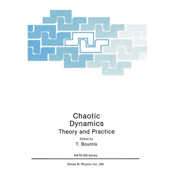 NATO Science Series B: Chaotic Dynamics: Theory and Practice, Book 298, (Paperback)