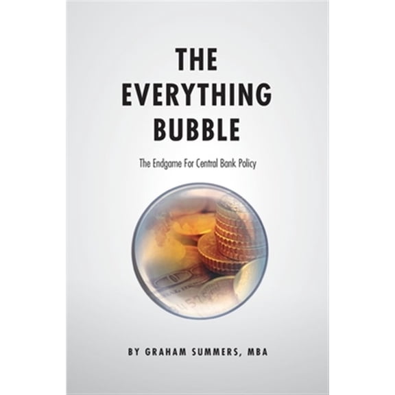 Pre-Owned The Everything Bubble: The Endgame For Central Bank Policy Paperback