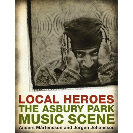 Local Heroes : The Asbury Park Music Scene