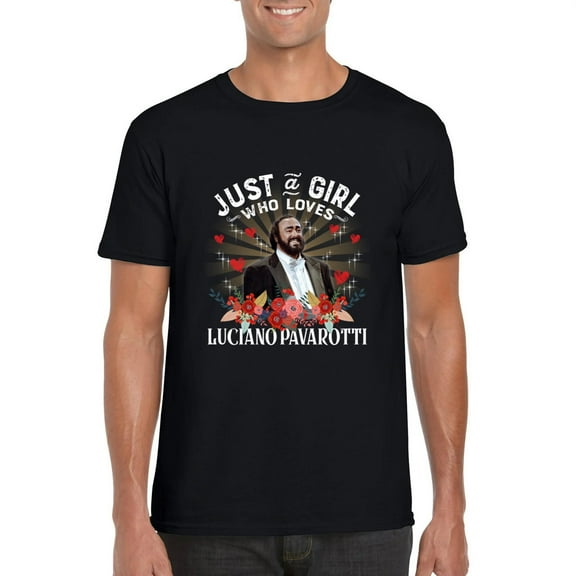 Just A Girl Who Loves Luciano Pavarotti Opera Tenor T-Shirt, for men & women, up to size 5XL