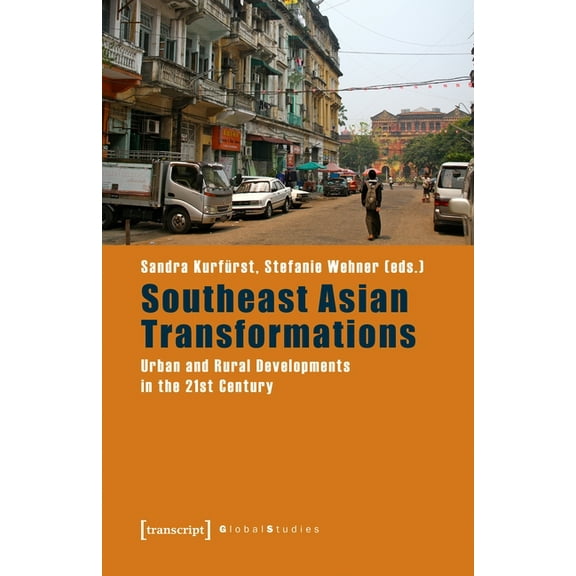 Global Studies: Southeast Asian Transformations: Urban and Rural Developments in the 21st Century (Paperback)