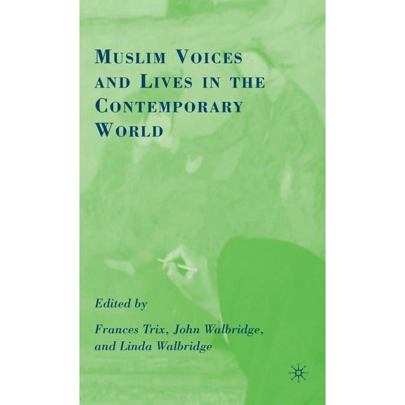 Muslim Voices and Lives in the Contemporary World, (Hardcover)