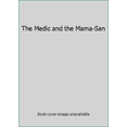 thumbnail image 1 of Pre-Owned The Medic and the Mama-San (Paperback) 096390910X 9780963909107, 1 of 1