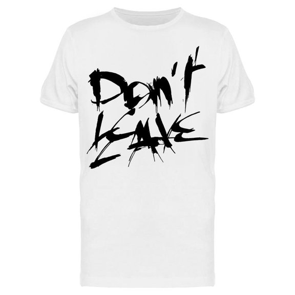 Don't Leave In Messy Tee Men's -Image by Shutterstock