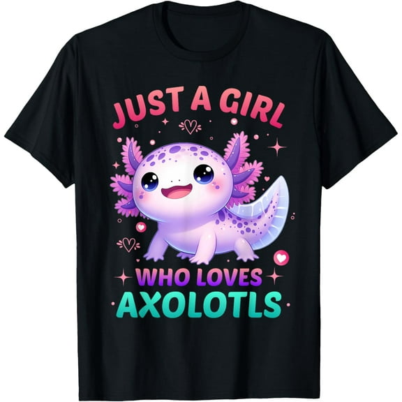 Just A Girl Who Loves Axolotls Axolotl Kawaii T-Shirt