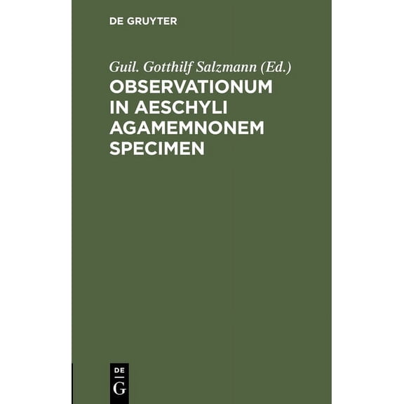 Observationum in Aeschyli Agamemnonem Specimen (Hardcover)