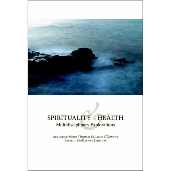 Spirituality and Health: Multidisciplinary Explorations, (Paperback)